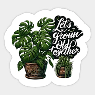 Let's Grow Old Together, Houseplant Monstera Plants Sticker